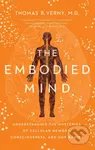 The Embodied Mind (Understanding the Mysteries of Cellular Memory, Consciousness, and Our Bodies) - kniha z kategorie Odborné a naučné