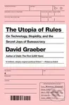 The Utopia of Rules (On Technology, Stupidity, and the Secret Joys of Bureaucracy) - kniha z kategorie Odborné a naučné
