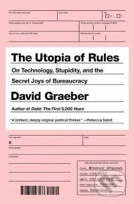 The Utopia of Rules (On Technology, Stupidity, and the Secret Joys of Bureaucracy) - kniha z kategorie Odborné a naučné