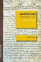Apelační soud v letech 1627-1727 (Studie a prameny) - kniha z kategorie Historie