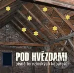Eva Erbenová, Karel Švenk: Pod hvězdami (Písně terezínských kabaretů)
