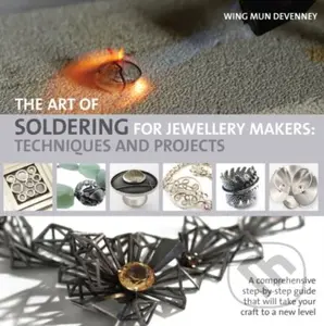 The Art of Soldering for Jewellery Makers (Techniques and Projects) - kniha z kategorie Ruční práce