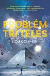 Problém tří těles - Liou Cch´-Sin - kniha z kategorie Sci-fi
