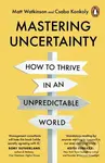 Mastering Uncertainty (How to Thrive in an Unpredictable World) - kniha z kategorie Podnikání