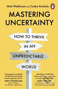 Mastering Uncertainty (How to Thrive in an Unpredictable World) - kniha z kategorie Podnikání