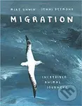 Migration: Incredible Animal Journeys - Mike Unwin - kniha z kategorie Přírodní vědy a technika