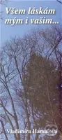 Všem láskám mým i vašim... - Vladimíra Hamalová - kniha z kategorie Poezie