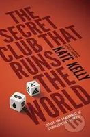 The Secret Club That Runs the World (Inside the Fraternity of Commodity Traders) - kniha z kategorie Beletrie