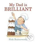 My Dad Is Brilliant - Nick Butterworth - kniha z kategorie Pro děti