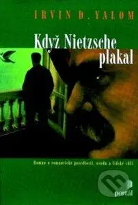 Když Nietzsche plakal (Román o romantické posedlosti, osodu a lidské vůli) - kniha z kategorie Společenská beletrie