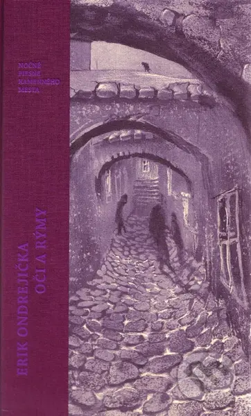 Oči a rýmy - Nočné piesne kamenného mesta (+ CD) - Erik Ondrejička - kniha z kategorie Poezie