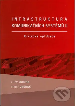 Infrastruktura komunikačních systémů II. (Kritické aplikace) - kniha z kategorie Vysoké školy