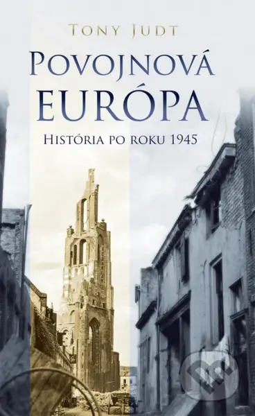Povojnová Európa (História po roku 1945) - Tony Judt