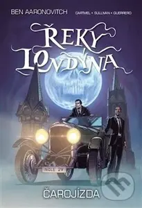 Řeky Londýna: Čarojízda - Ben Aaronovitch