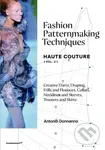 Fashion Patternmaking Techniques 2 (Haute Couture) - Antonio Donnanno