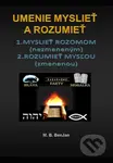 Umenie myslieť a rozumieť (1. Myslieť nezmeneným rozumom, 2. Rozumieť zmenenou mysľou) - kniha z kategorie Filozofie