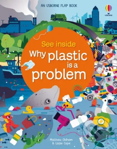 See Inside Why Plastic is a Problem - Matthew Oldham, Lizzie Cope, Spencer Wilson (ilustrátor) - kniha z kategorie Naučné knihy