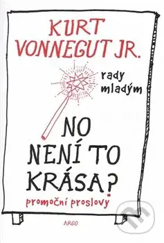 No není to krása? (rady mladým) - Kurt Vonnegut Jr. - kniha z kategorie Přednášky a projevy