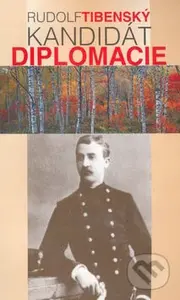Kandidát diplomacie - Rudolf Tibenský - kniha z kategorie Beletrie