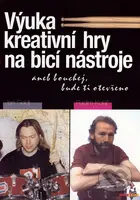 Výuka kreativní hry na bicí nástroje (aneb Bouchej, bude ti otevřeno) - kniha z kategorie Škola hraní