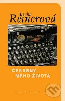 Čekárny mého života - Lenka Reinerová - kniha z kategorie Beletrie