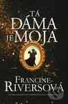 Tá dáma je moja - Francine Rivers - kniha z kategorie Beletrie