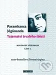 Tajemství trvalého štěstí (Moudrost Jógánandy část 1.) - kniha z kategorie Spiritualita