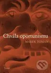 Chvála oportunismu - Marek Toman - kniha z kategorie Společenská beletrie