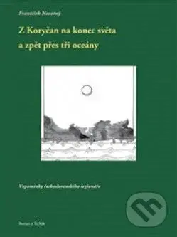 Z Koryčan na konec světa a zpět přes tři oceány (Vzpomínky československého legionáře) - kniha z kategorie Cestopisy z Evropy