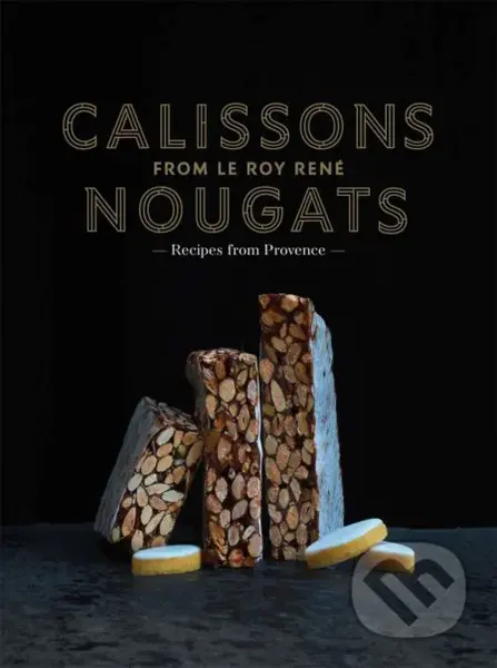 Calissons Nougats from Le Roy Rene - Marie-Catherine De La Roche - kniha z kategorie Kuchařky