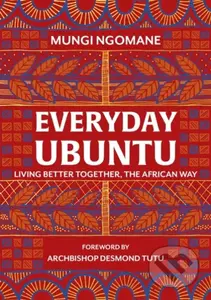 Everyday Ubuntu (Living better together, the African way) - kniha z kategorie Filozofie