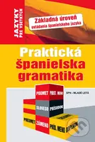 Praktická španielska gramatika (Základná úroveň ovládania) - kniha z kategorie Jazykové učebnice a slovníky