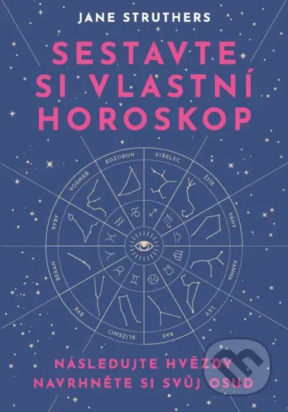 Sestavte si vlastní horoskop - Jane Struthers - kniha z kategorie Ezoterika