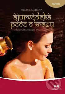 Ájurvédská péče o krásu (Nadčasové techniky pro přirozenou krásu) - kniha z kategorie Motivace a seberozvoj