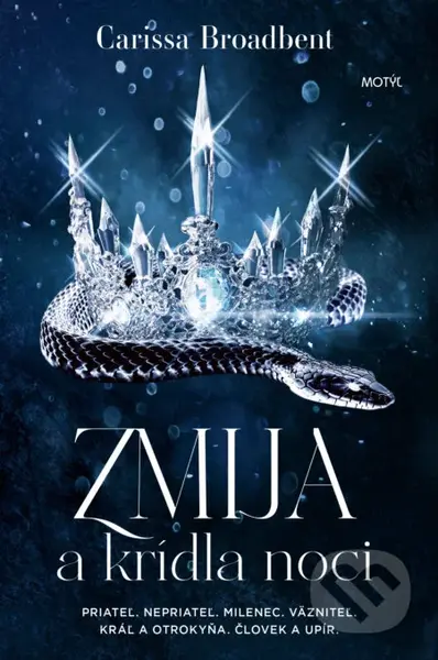 Zmija a krídla noci (Priateľ. Nepriateľ. Milenec. Väzniteľ. Kráľ a otrokyňa. Človek a upír.)