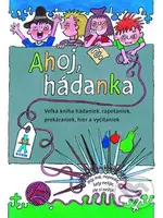 Ahoj, hádanka! (Veľká kniha hádaniek, rapotaniek, prekáraniek, hier a vyčítaniek) - kniha z kategorie Hádanky a říkanky