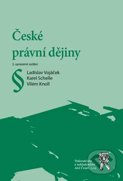 České právní dějiny - Karel Schelle, Ladislav Vojáček - kniha z kategorie Historie