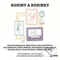 Rodiny a rodinky - Marek Epstein, Bianca Bellová, Petra Dvořáková, Stanislav Beran, Miloš Urban, Anna Bolavá, Alena Mornštajnová, Aňa Geislerová,…