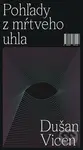 Pohľady z mŕtveho uhla - Dušan Vicen - kniha z kategorie Beletrie