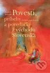 Povesti, príbehy a povedačky z východu Slovenska - Anna Hausová - kniha z kategorie Mýty, pověsti a legendy