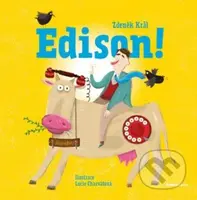 Edison! - Zdeněk Král, Lucie Charvátová (ilustrátor) - kniha z kategorie Naučné knihy