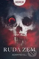 Rudá zem - Adam Nevill - kniha z kategorie Detektivky, thrillery a horory
