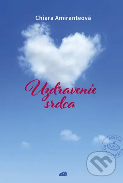Uzdravenie srdca - Chiara Amirante - kniha z kategorie Křesťanství