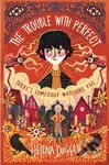 The Trouble with Perfect - Helena Duggan