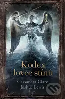 Kodex lovce stínů - Cassandra Clare, Joshua Lewis - kniha z kategorie Beletrie pro děti