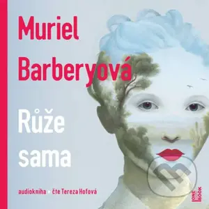 Růže sama - Muriel Barbery - audiokniha z kategorie Společenská beletrie