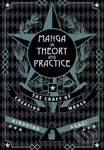 Manga in Theory and Practice (The Craft of Creating Manga) - kniha z kategorie Umění, design a architektura