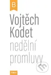 Nedělní promluvy - cyklus B - Vojtěch Kodet