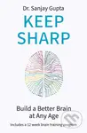 Keep Sharp (Build a Better Brain at Any Age) - Sanjay Gupta - kniha z kategorie Psychologie