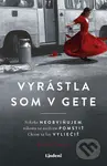 Vyrástla som v gete (Nikoho neobviňujem, nikomu sa nechcem pomstiť. Chcem sa len vyliečiť.) - kniha z kategorie Společenská beletrie